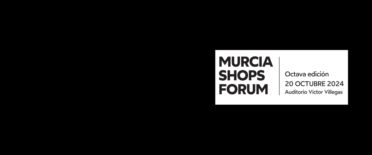 MURCIA SHOPS FORUM